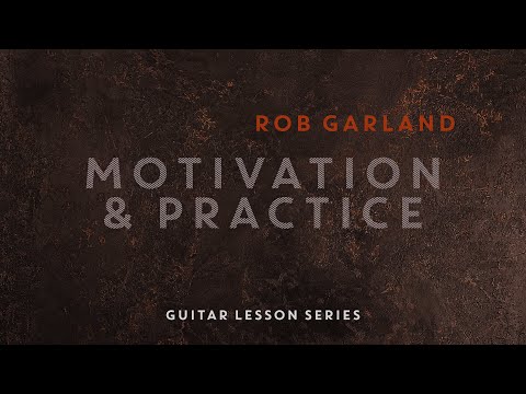 🎸How to Find Your Voice On The Guitar! - Motivation & Practice: Episode 3 - Rob Garland