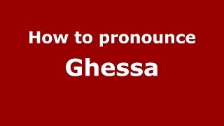 How to pronounce Ghessa