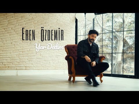 Yar Dedim Ben Sana / Eren Özdemir (Offical Video)