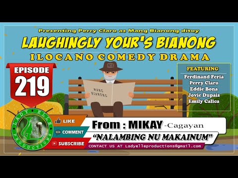 LAUGHINGLY YOURS BIANONG #219 | NALAMBING NU NAKAINUM | LADY ELLE PRODUCTIONS | ILOCANO DRAMA