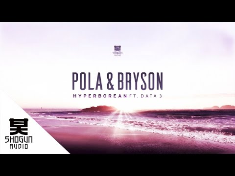 Pola & Bryson - Hyperborean ft. Data 3