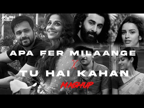 Apa Fer Milaange X Tu Hai Kahan - (Mashup) - Akash Sawant | Savi Kahlon | AUR | Latest Punjabi Song