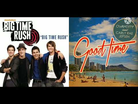 Big Time Rush Epic Mashup Good Time Owl City & Carly Rae Jespen