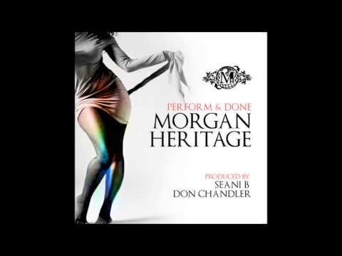 Morgan Heritage - Perform And Done | March 2014