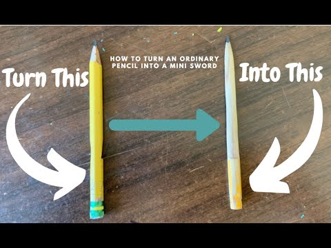 How To Turn An Ordinary Pencil Into A Mini Sword!