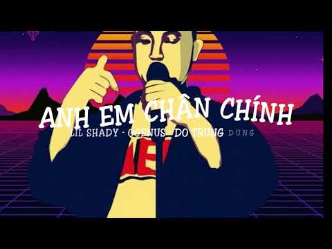 ANH EM CHÂN CHÍNH LIL SHADY - OGENUS - DO TRUNG DUNG LYRICS VIDEO