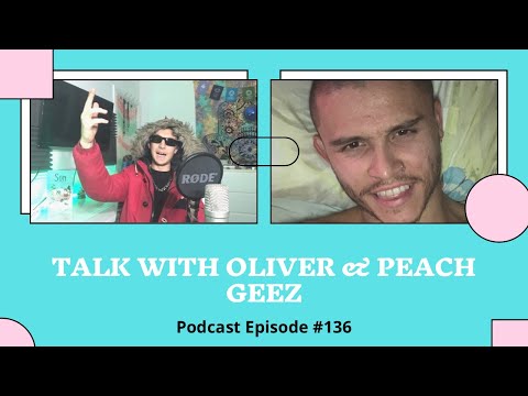 Talk with Oliver Podcast #136 - Peach Geez
