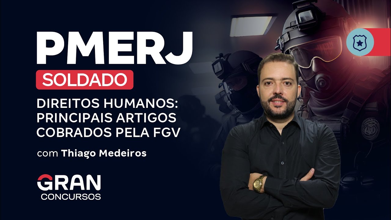 Concurso PMERJ Soldado - Direitos Humanos: Principais Artigos cobrados pela FGV