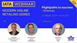 Modern Airline Retailing Series - Flightpaths to success - Americas - 21 March 2024