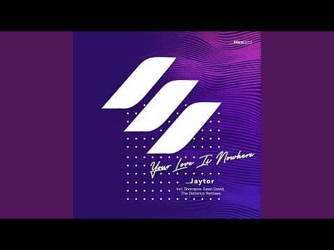 Your Love Is Nowhere (The Distance Remix)