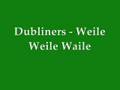 Dubliners - Weile Weile Waile 
