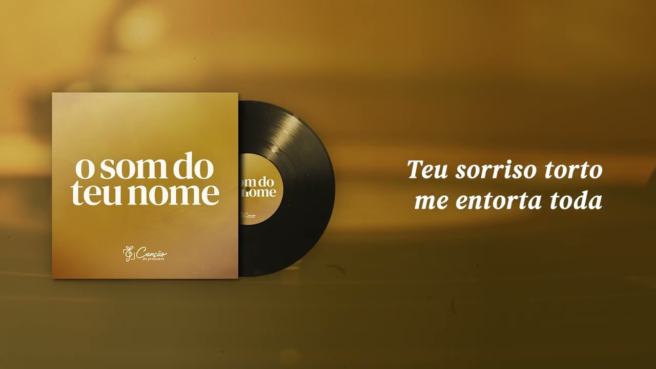 O Som do Teu Nome (Canção de Presente)