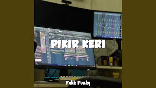 Download lagu PIKIR KERI mp3