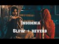 Insomnia Sippy Gill Slow And Reverb 2023 Ik Dil Nai Lagda Tere Bin