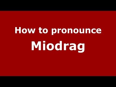 How to pronounce Miodrag (Italian/Italy) - PronounceNames.com