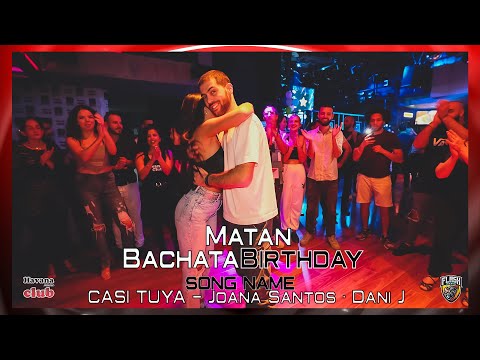 Dani J - Joana Santos - CASI TUYA [Matan] @Bachata Birthday Dance