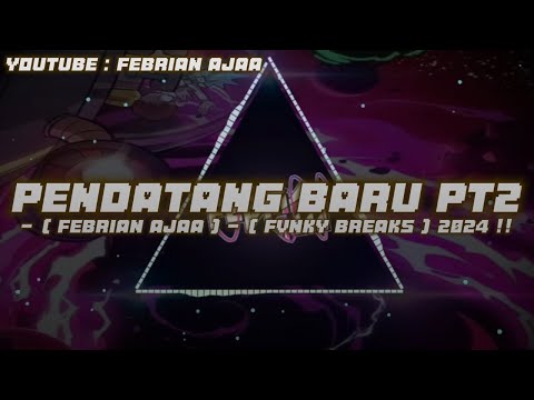 PENDATANG BARU PT2_-_( Febrian Ajaa ) - ( Fvnky Breaks ) 2024!!