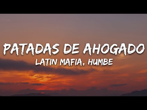 LATIN MAFIA, Humbe - Patadas de Ahogado (Letra/Lyrics)