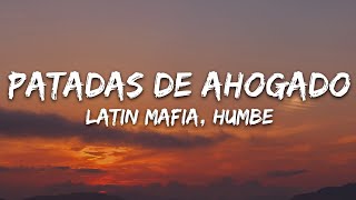 LATIN MAFIA, Humbe - Patadas de Ahogado (Letra/Lyrics)