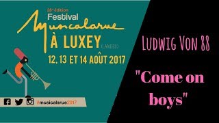 Ludwig Von 88 : &quot;Come on boys&quot; live Musicalarue