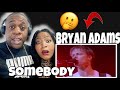 We Love This!!  Bryan Adams - Somebody (Reaction)