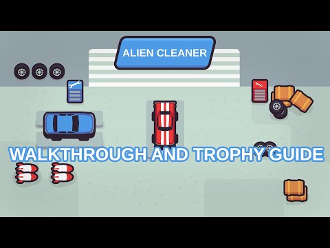 Alien Cleaner - Full Walkthrough & Trophy Guide