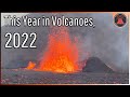 Volcanic Eruptions of 2022; Hunga Tonga, Volcano News Year in Review