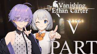 【VOICEROID】The Vanishing of Ethan Carter Redux PART:V【結月ゆかり＆紲星あかり】