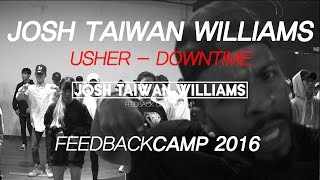 JOSH TAIWAN WILLIAMS | USHER - DOWNTIME | FEEDBACK CAMP 2016 | KOREA