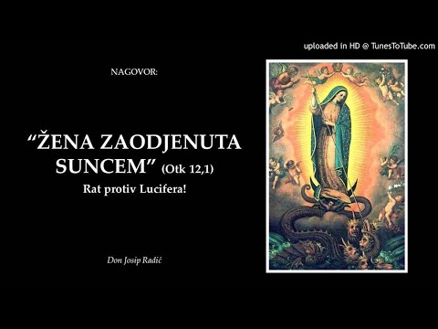 “ŽENA ZAODJENUTA SUNCEM” (Otk 12,1)  Rat protiv Lucifera!