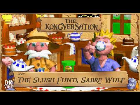 The Kongversation 1002 - The Slush Fun'd: Sabre Wulf
