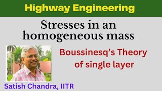 Single layer theory of Pavement analysis. Boussinesq theory of stress and strains in a soil mass.