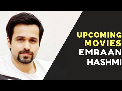 Emraan Hashmi Upcoming Movies 2017,2018 with Release Dates & Cast Video