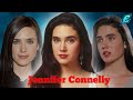 Jennifer Connelly Evolution