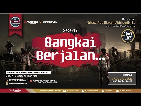 Seperti Bangkai Berjalan - Ustadz Akhiruddin, Lc  حفظه الله -