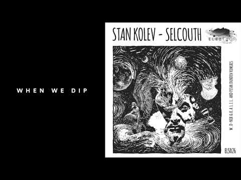 Premiere: Stan Kolev - Selcouth (D-Nox & K.A.L.I.L. Remix) [Eleatics Records]