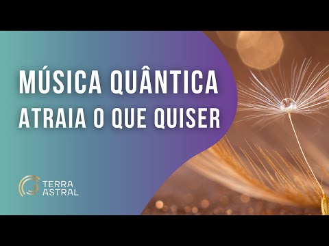 Descubra o poder da música quântica para atrair tudo o que você deseja -Lei da Atração descomplicada