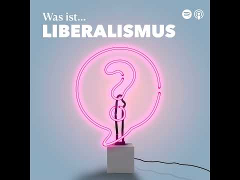 Was ist... Liberalismus?
