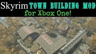 Skyrim Town Building Mod for Xbox One!