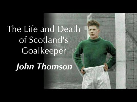 John Thomson: The Life and Death of Scotland's Goalkeeper