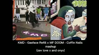 KMD - Gasface Refill x MF DOOM - Coffin Nails mashup
