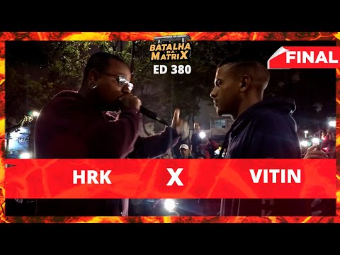HRK x Vitin | Final | Batalha da Matrix [380]