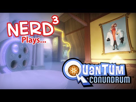 Nerd³ Plays... Quantum Conundrum
