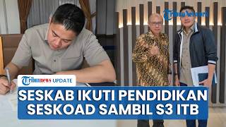 Seskab Teddy Ikuti Pendidikan Seskoad Sambil Tempuh S3 di ITB: Belajar Dimanapun dan Kapanpun