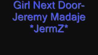 Girl Next Door- Jeremy Madaje *JeRmZ*