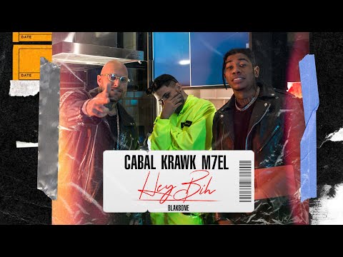 Cabal ft Krawk, M7EL- Hey Bih (Video Oficial) [prod.Blakbone]