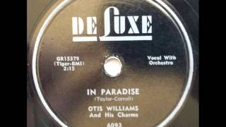 OTIS WILLIAMS & HIS CHARMS - IN PARADISE - DeLUXE 6093, 78 RPM!