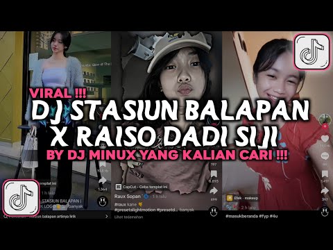 DJ STASIUN BALAPAN X RAISO DADI SIJI BY DJ MINUX VIRAL TIKTOK 2025