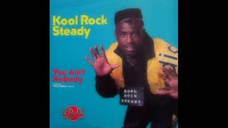 KOOL ROCK STEADY - YOU AIN'T NOBODY (HOUSE MIX BY JOE SMOOTH) - SIDE A - A-2 - 1989