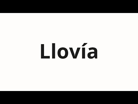 How to pronounce Llovía
